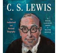 C. S. Lewis: The Authorized and Revised Biography