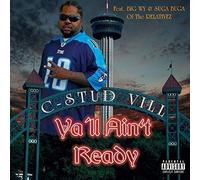 C-Stud Vill - Ya'll Aint Ready
