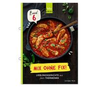 C. T. Wild Verlag & Handel Mix ohne Fix - BAND 6: Lieblingsgerichte (Brochure)