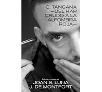 C. TANGANA: -DEL RAP CRUDO A LA ALFOMBRA ROJA-: 38 (Kultrum)
