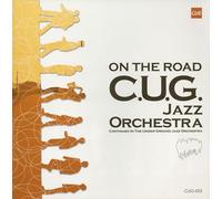 C.U.G.Jazz Orchestra - On the Road:15th Anniversary
