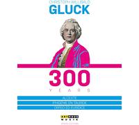 C.W. Gluck - 300 Years