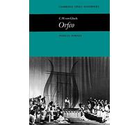 C. W. von Gluck: Orfeo Paperback: Orpheus and Eurydice (Cambridge Opera Handbooks)