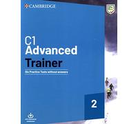 C1 Advanced Trainer 2. Six Practice Tests without Answers with Audio Download.: Vol. 2