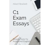 C1 Exam Essays: Simple Tools for Advanced English