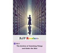 C2.1 The Archive of Vanishing Things and Under the Skin (RJP Readers)