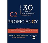 C2 PROFICIENCY (Word Formation): 30 Practice Tests for the Cambridge Exam with Key