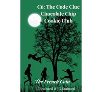 C6:The Code Clue Chocolate Chip Cookie Club: The French Coin