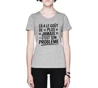 Ça A Le Goût De Plus Jamais - C’EST Ton Problème Grey Women's T-Shirt tee