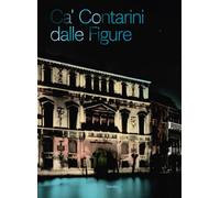 Ca' Contarini dalle Figure. Ca' Contarini tra storia, arte e società