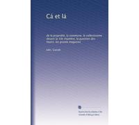 Cá et lá: de la propriété, la commune, le collectivisme devant la 10e chambre, la question des loyers, les grands magasins: Volume 2