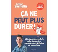Ca ne peut plus durer !: 40 lignes de conduite pour changer les comportements difficiles de nos enfants: 31549