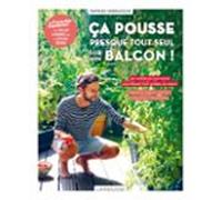 Ca Pousse Presque Tout Seul Sur Mon Balcon ! (ebook)