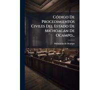 CÃ3digo De Procedimientos Civiles Del Estado De Michoacàn De Ocampo...