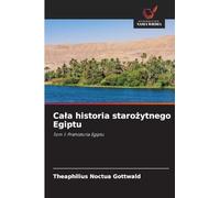 Cała historia starożytnego Egiptu: Tom 1: Prehistoria Egiptu