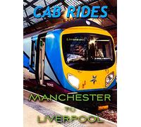 Cab Rides: Manchester Victoria to Liverpool Lime Street and Return