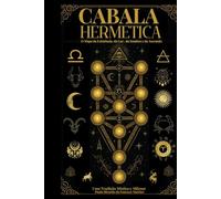 Cabala Hermética - O Mapa da Existência da Luz da Sombra e da Ascensão: Cabala Hermética: 2