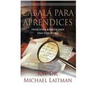 Cabala Para Aprendices: Guía de una persona común para encontrar la felicidad (Spanish Edition) by Michael Laitman (2015-05-04)
