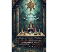 CABALA Y ALQUIMIA: Del Hermetismo Renacentista a las Sociedades Secretas Contemporáneas (Kabbalah)