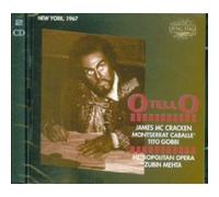 Caballe - Verdi: Otello [New York -- March 11, 1967; Montserrat Caballe, James McCracken, Tito Gobbi, Shirley Love, Ermanno Lorenzi ; Zubin Mehta]
