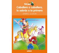 CABALLERO O CABALLERA, LO SABRÁS A LA PRIMERA: 36 (TUCÁN +8)