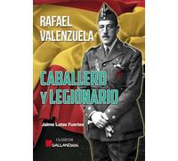 CABALLERO Y LEGIONARIO. RAFAEL VALENZUELA (CLASICOS)