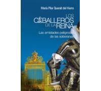 Caballeros De La Reina. Las Amistades Peligrosas De Las Soberanas (ebo