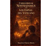 Caballeros de Nostradamus VIII. Los Espías del Vaticano (La Saga del Conocimiento Prohibido)