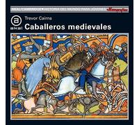 Caballeros medievales: 50 (Historia del mundo para jóvenes)