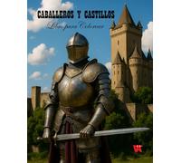 Caballeros y Castillos: Libro para Colorear
