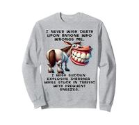 Caballo Lindo Nunca Deseo la Muerte a Nadie Que me Equivoque Sudadera