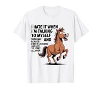 Caballo Lo Odio Cuando Estoy Hablando Conmigo Mismo Sarcástico Camiseta