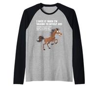 Caballo Lo Odio Cuando Estoy Hablando Conmigo Mismo Sarcástico Camiseta Manga Raglan