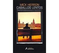 Caballos lentos | Mick Herron