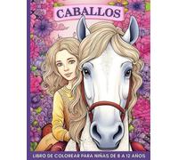 Caballos Libro de Colorear para Niñas de 8 a 12 Años: 60 Imágenes Hermosas y Fáciles de Colorear para Adolescentes