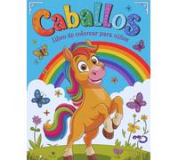 Caballos Libro de Colorear para Niños: Part.2 Páginas para Colorear Divertidas y Educativas para los Jóvenes Amantes de Los Caballos