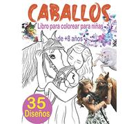 Caballos Libro para Colorear para Niñas de +8 Años: El Maravilloso Mundo de los Caballos, 35 hermosos motivos de caballos para colorear y relajarse, Mandalas Caballos, Unicornios para colorear