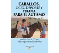 Caballos. Ocio Deporte Y Terapia Para El Autismo (ebook)