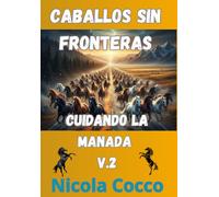 caballos sin fronteras: cuidando la manada vol.2 , 15 historias de pura pasión de todo el mundo (caballos a través de la historia)