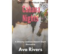 Cabana Nights: A Steamy Lesbian Resort Romance: She Came to Escape Her Shame… She Found a Woman Who Made Her Beg for More (Girls Gone Wild)
