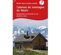 Cabanes de montagne du Valais: Randonnées à la journée ou sur plusieurs jours
