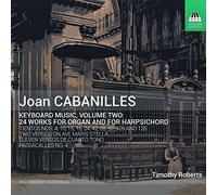 Roberts,Timothy - Joan Cabanilles: Keyboard Music, Volume 2 - 24 Works for Organ and for Harpsichord