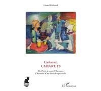 Cabaret, cabarets: De París a toda Europa, la historia de un lugar del espectáculo – L'Harmattan