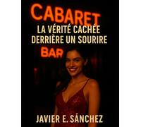 Cabaret : La Vérité Cachée Derrière un Sourire.