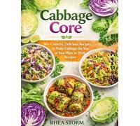 Cabbage Core: 80+ Crunchy, Delicious Recipes to Make Cabbage the Star of Your Plate in 2026 Recipes