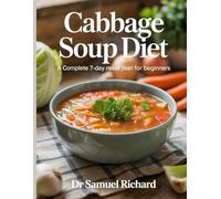Cabbage Soup Diet: A Complete 7-Day Reset Plan for Beginners