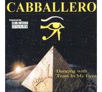 Cabballero - Dancing With Tears In My Eyes