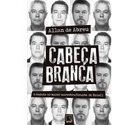 Cabeca Branca - A cacada ao maior narcotraficante do Brasil (Em Portugues do Brasil)