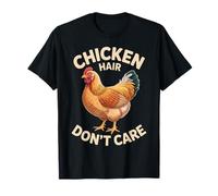 Cabello De Pollo No Me Importa Amante De Pollos De Granja Camiseta