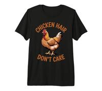 Cabello De Pollo No Me Importa Amante De Pollos De Granja Camiseta Premium